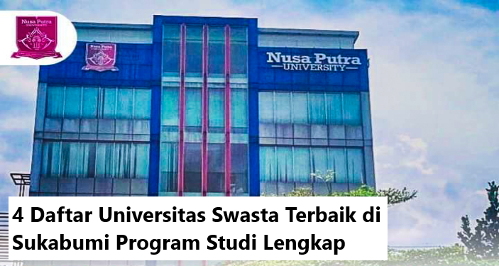4 Daftar Universitas Swasta Terbaik di Sukabumi Program Studi Lengkap